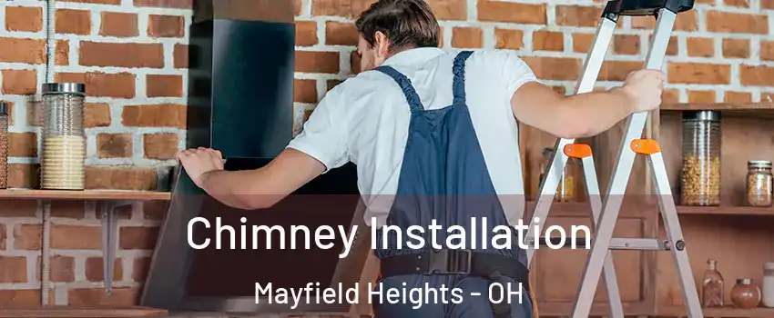  Chimney Installation Mayfield Heights - OH