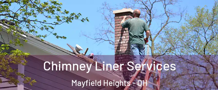  Chimney Liner Services Mayfield Heights - OH