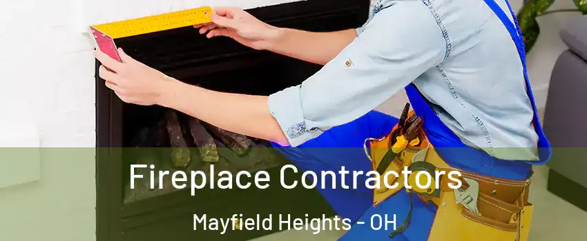  Fireplace Contractors Mayfield Heights - OH