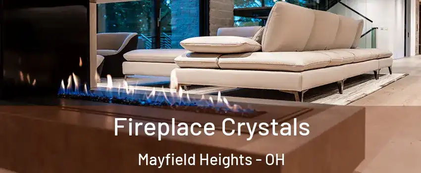  Fireplace Crystals Mayfield Heights - OH