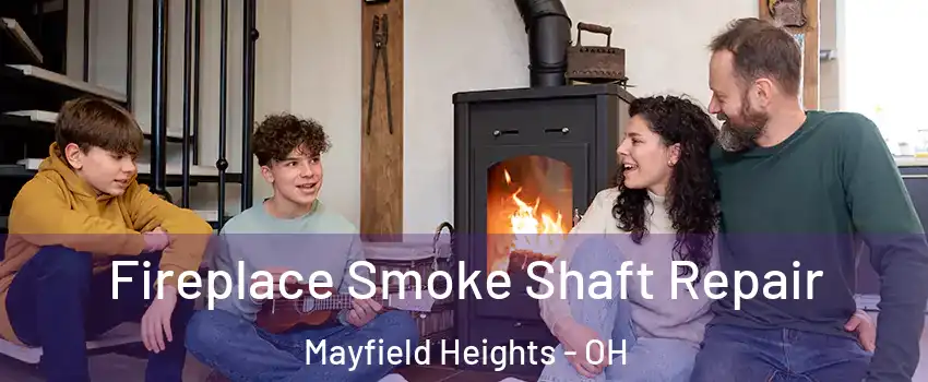  Fireplace Smoke Shaft Repair Mayfield Heights - OH