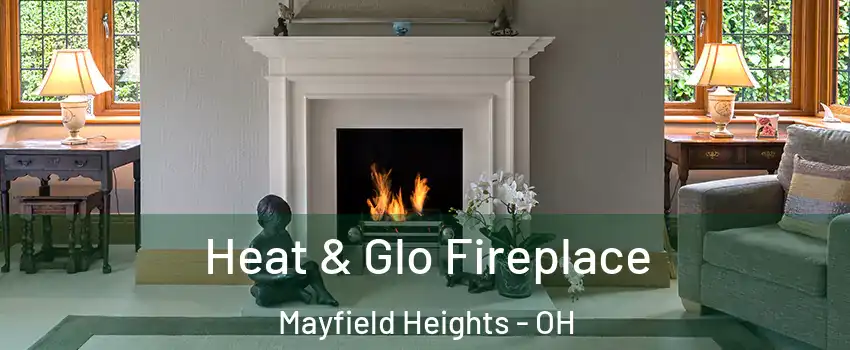  Heat & Glo Fireplace Mayfield Heights - OH