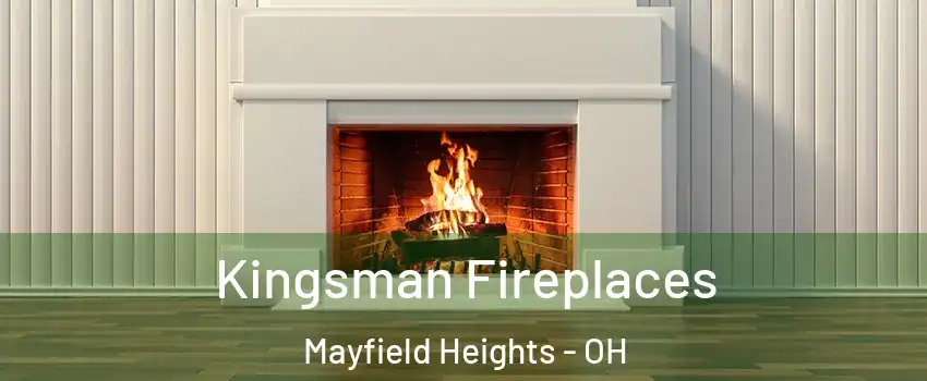  Kingsman Fireplaces Mayfield Heights - OH