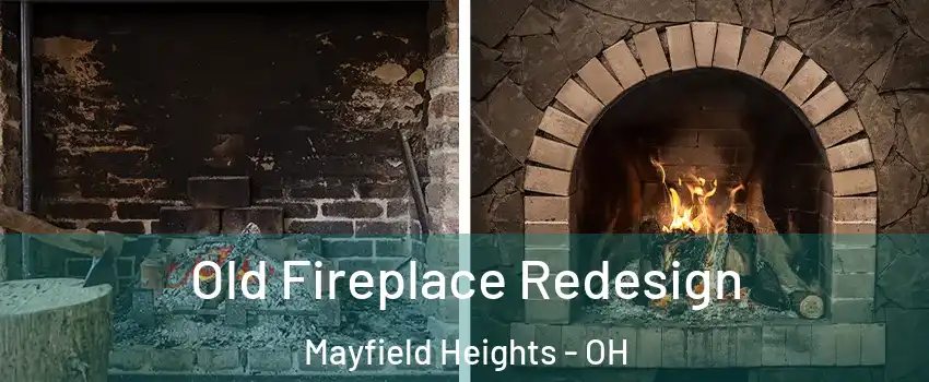  Old Fireplace Redesign Mayfield Heights - OH