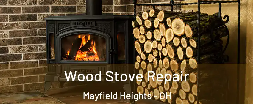  Wood Stove Repair Mayfield Heights - OH